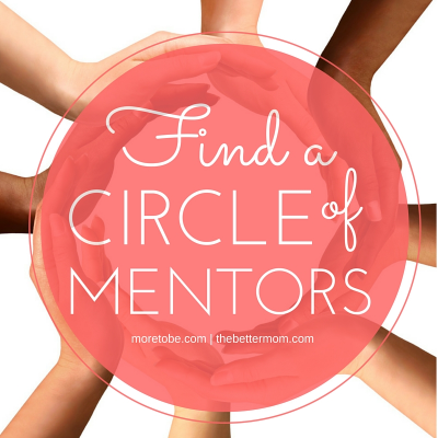 Do you feel isolated as a mom? Are you looking for support? For wisdom? You might have to be the mom who initiates and gathers a circle of mentors. Here's how!