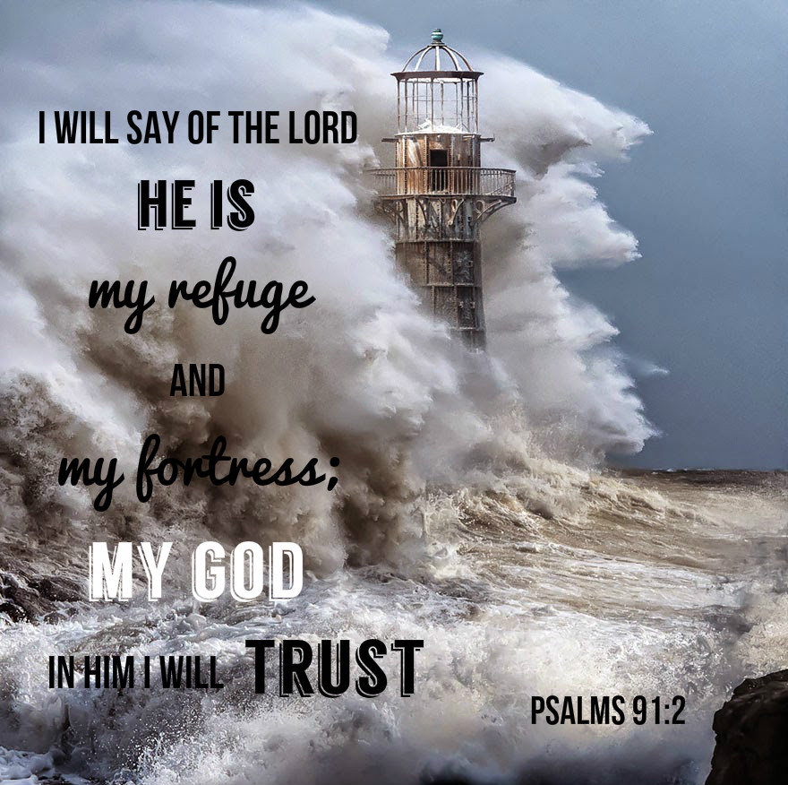 psalm 91:2 In God Is A Safe Place — Tell the Lord Thank You