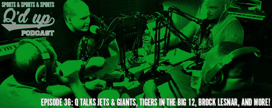 Q and guests discuss Jets and Giants, Tigers in the Big 12, Brock Lesnar, and much MORE! Check out Side Street Grill @ 31 Florence right here in Memphis, TN. Great food, GREAT DRINKS!