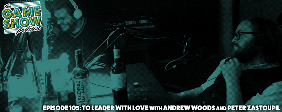 On today's episode we sit down with Andrew Woods and Peter Zastoupil to talk about wine, music, Leader, and of course we play some games because now Leader requires us to. 