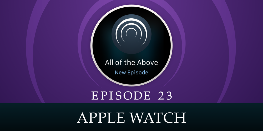 Episode 23: Apple Watch
