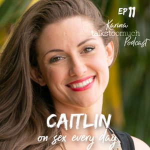 #11...about sex every day with Caitlin Cogan Doemner