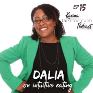 #15...about intuitive eating with Dalia Kinsey