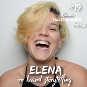 #19...about brand storytelling with Elena Hutt