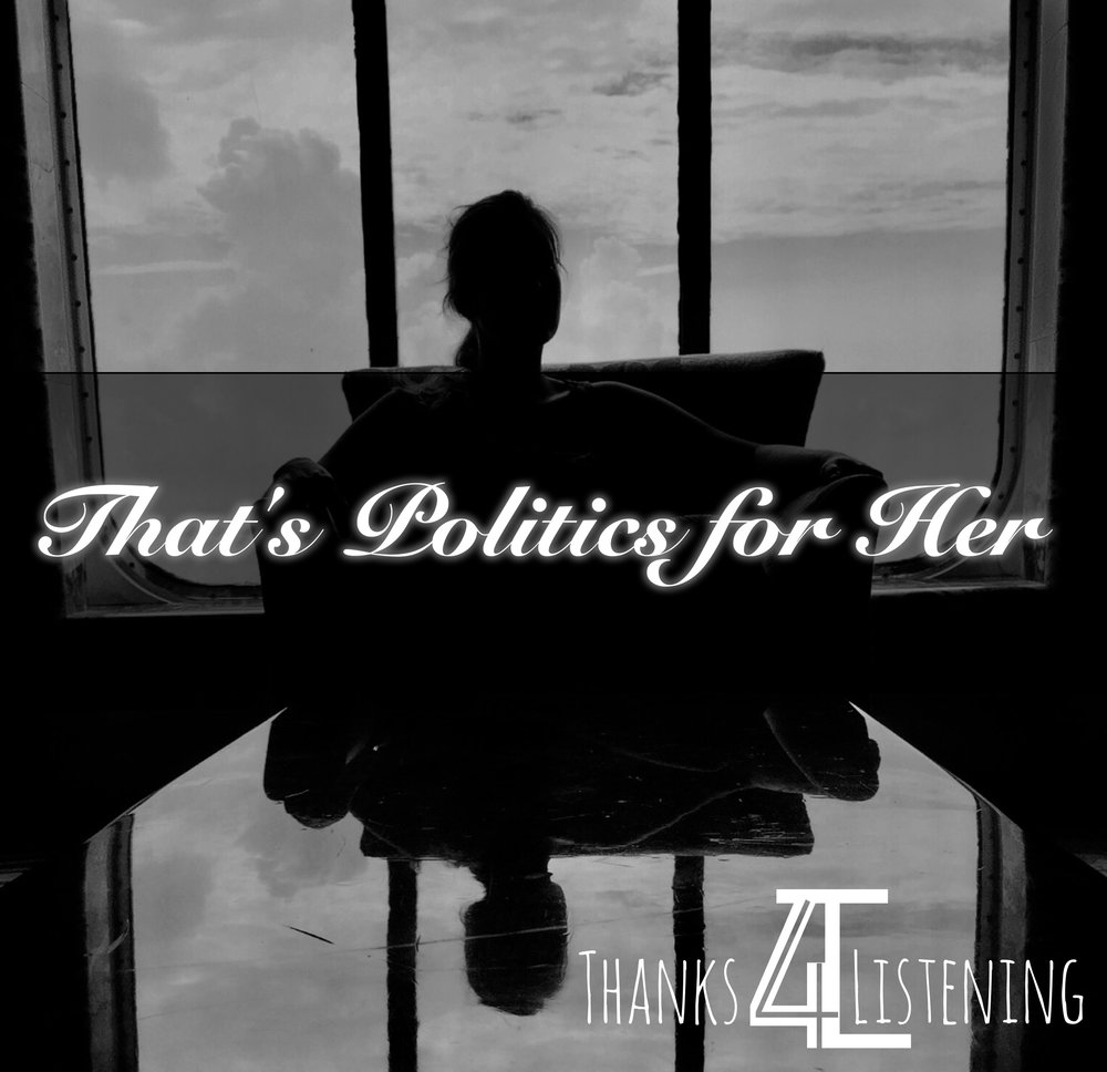 That's Politics for her, T4L