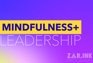 ZAR INK Mindfulness Plus Leadership Program