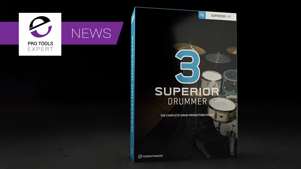 Pro Tools | The Wait Is Over - Toontrack Superior Drummer ...