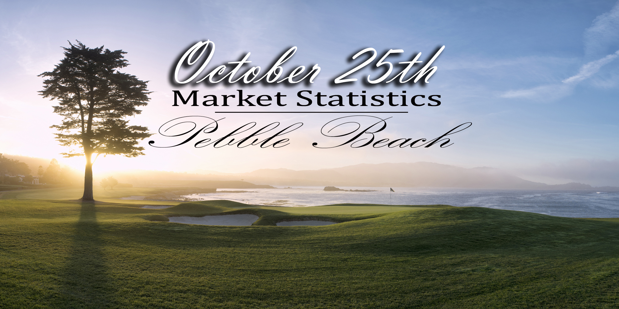 Current Pebble Beach Real Estate Market Statistics — Steve Beutel Real Estate Services