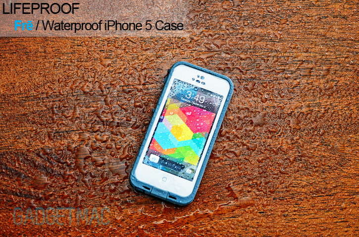 LifeProof Fre Waterproof iPhone 5 Case Review — Gadgetmac