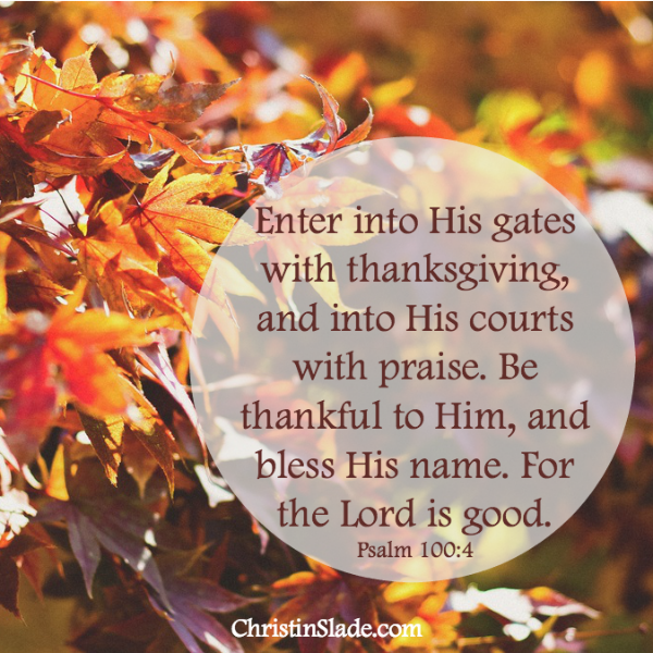 Image result for enter into his gates with thanksgiving and into his courts with praise