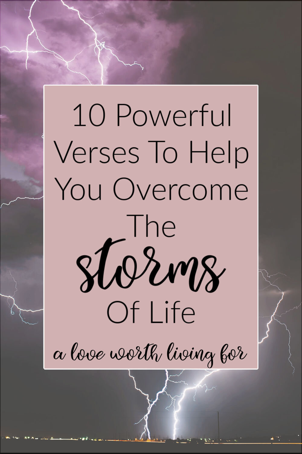 What does the bible say about missing someone you love 10 Scriptures To Help You Survive The Storms Of Life A Love Worth Living For