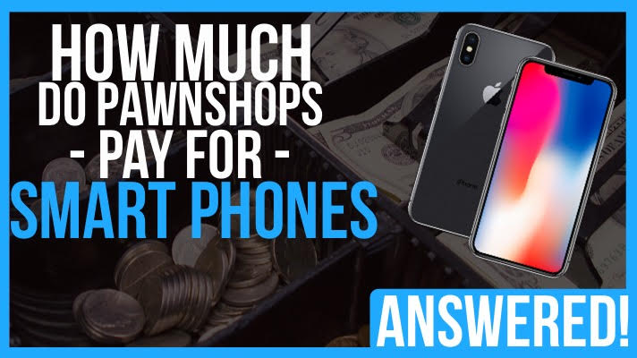 How Much do Pawnshops Pay for Smart Phones?
