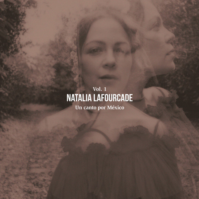 Natalia Lafourcade - Un canto por México Vol. 1 — The Needle Drop