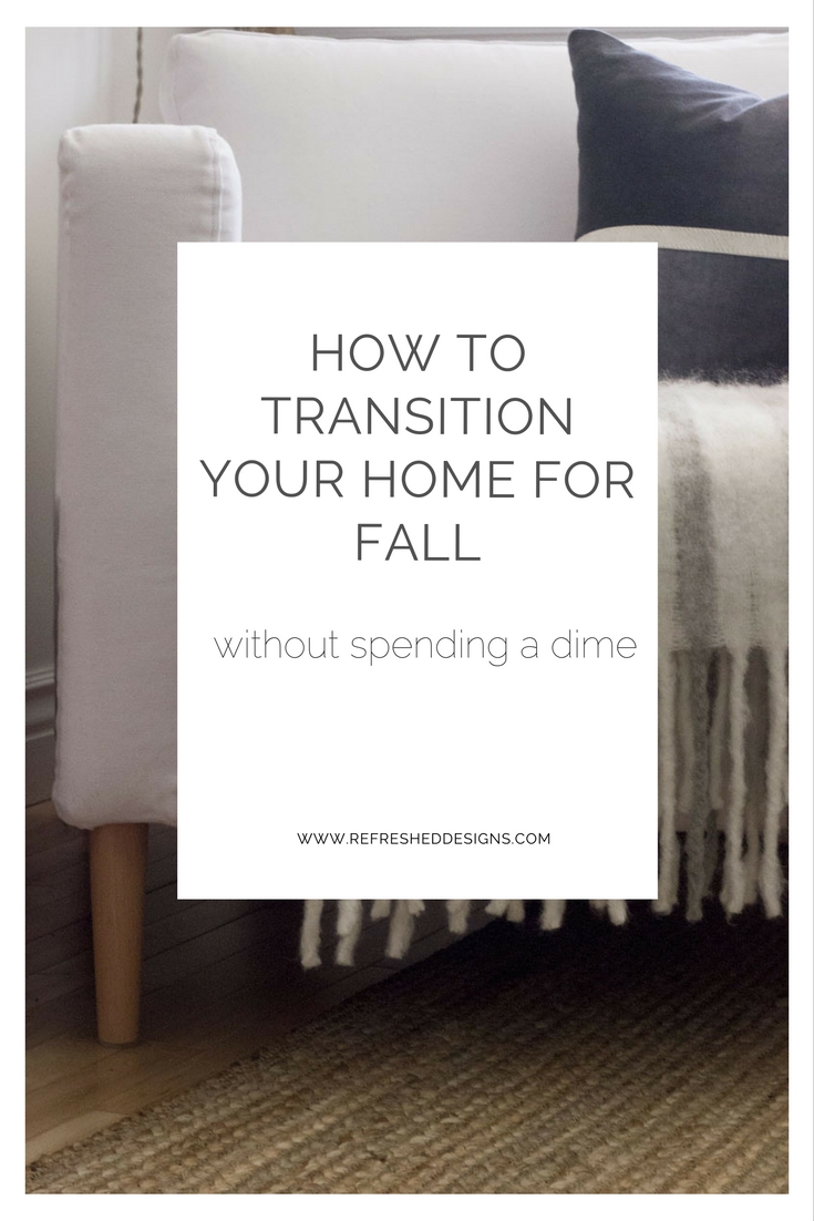 5 ways to transition your home for Fall/Autumn without spending a dime