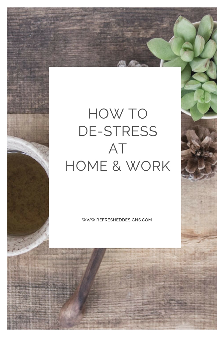how to de-stress at home and work