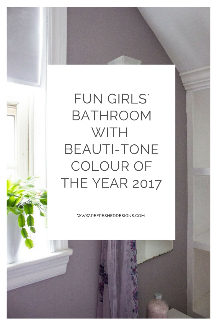 fun girls' bathroom refresh in Beauti-Tone colour of 2017 - You Look Mauve-lous