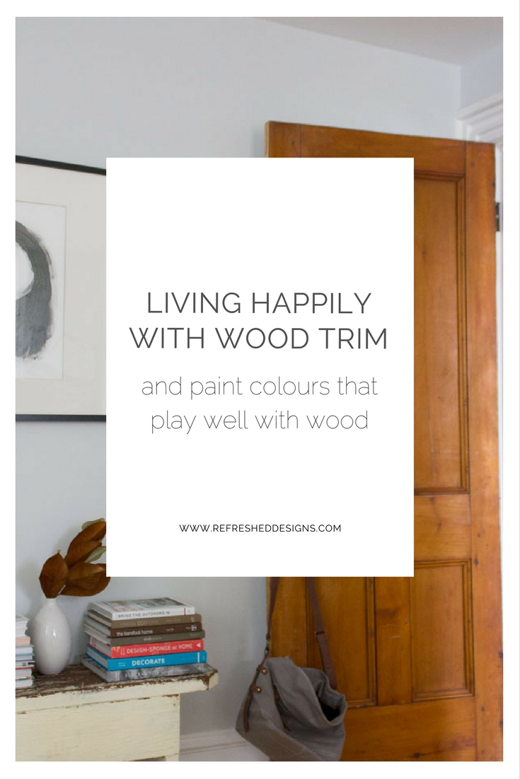 How to live happily with wood trim in your home + the best paint colours that play nice with wood