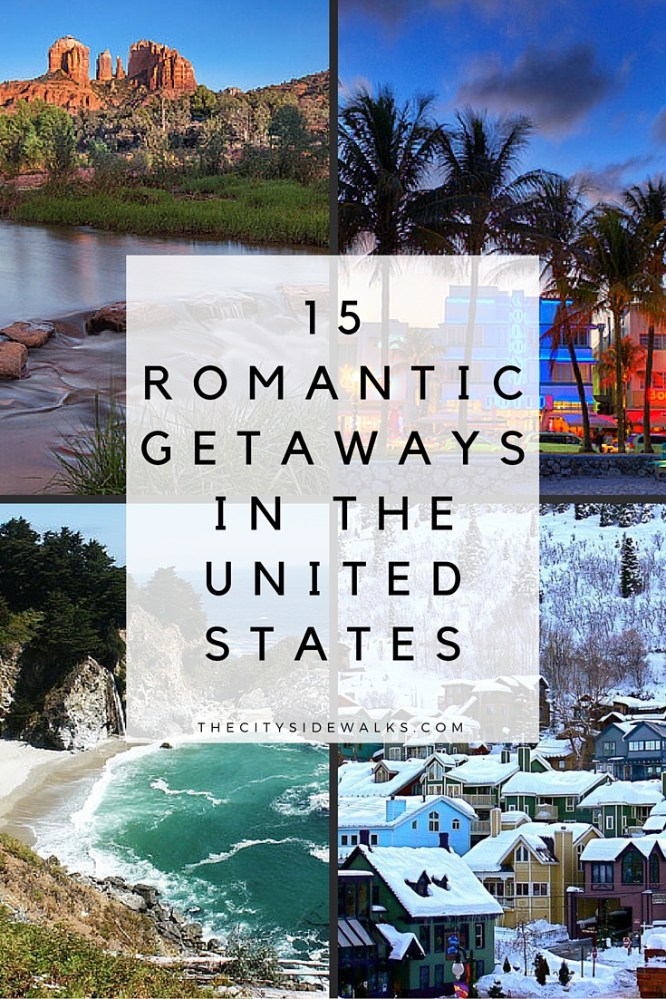 15 Romantic Getaways in the U.S. — The City Sidewalks