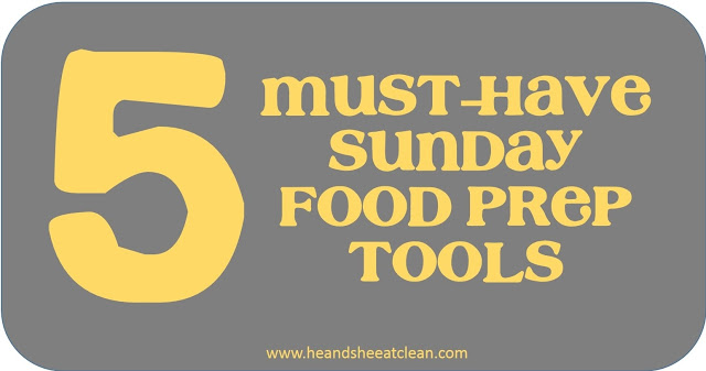 must-have-five-sunday-food-prep-prepare-all-food-for-the-week-tools-make-it-easier-he-she-eat-clean.jpg