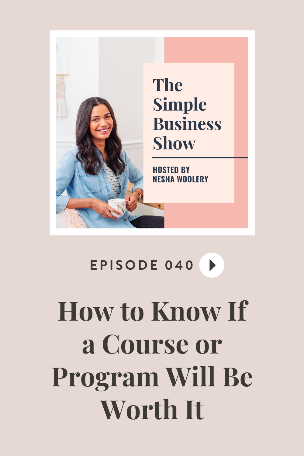 How to Know If a Course or Program Will Be Worth It — Nesha Woolery