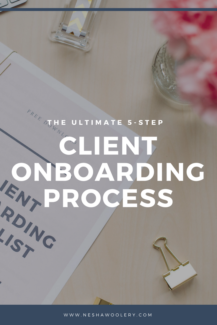5 easy steps for an impressive client onboarding process by Nesha Woolery | Freelance designers, freelance web designer, freelance graphic designer | For creative freelancers
