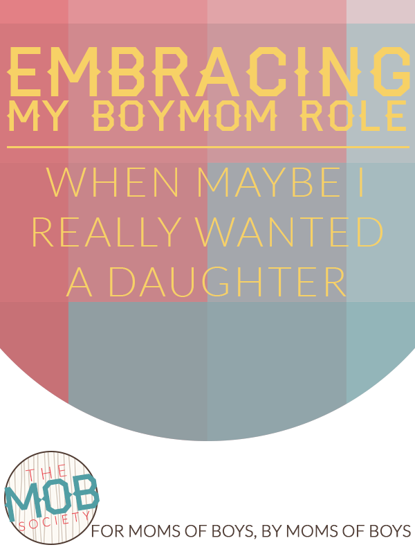 Embracing My BoyMom Role (When Maybe I Really Wanted A Daughter) via @BoyRaisers
