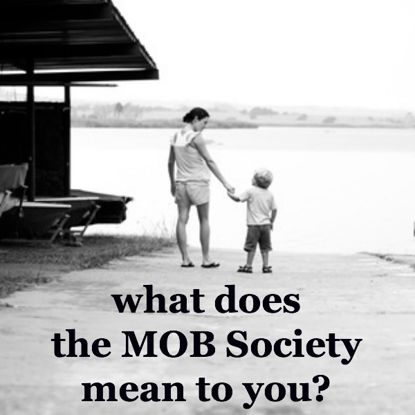 What does the MOB Society mean to you?