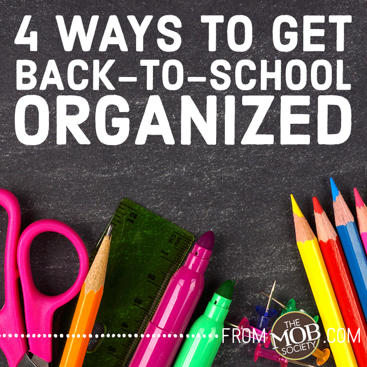 4 Ways to Get Back-to-School Organized via The MOB Society