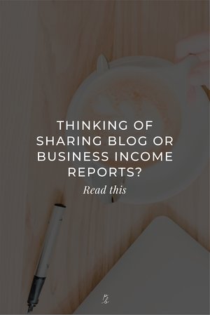 Thinking of sharing blog or business income reports? Read this
