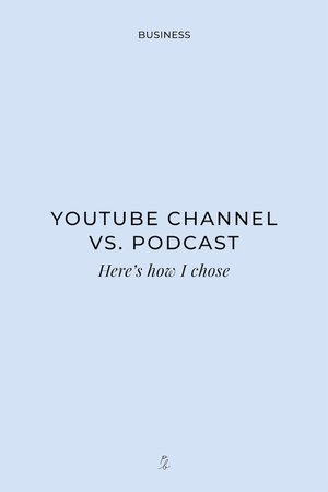 Youtube channel vs. Podcast: Here's how I chose
