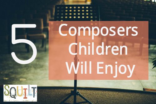 5 Composers Children Will Enjoy