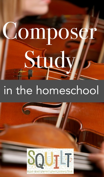  Composer Study in the Homeschool 