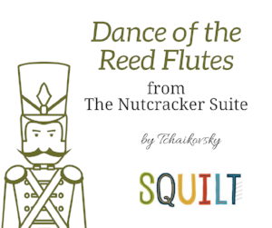  Dance of the Reed Flutes - a SQUILT LIVE! lesson 