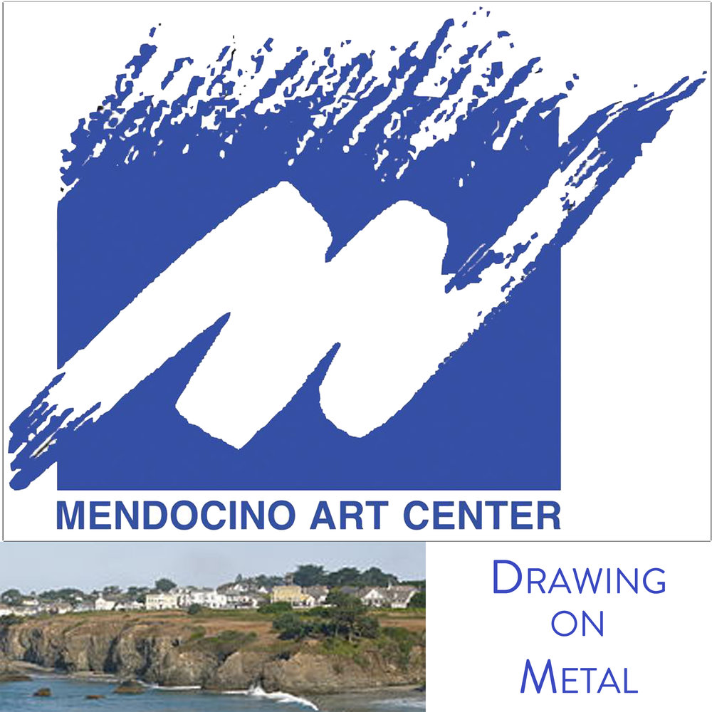 Drawing on Metal at the Mendocino Arts Center — Deb Karash
