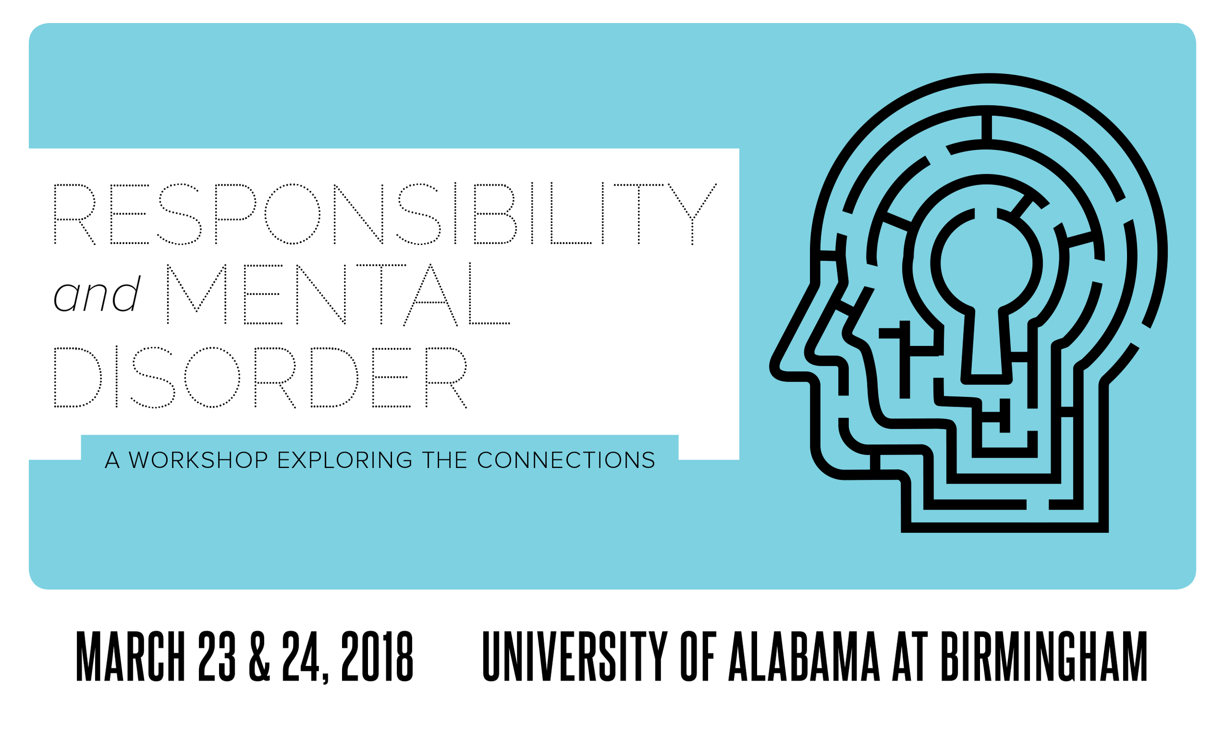 Responsibility and Mental Disorder: A Workshop Exploring the Connections