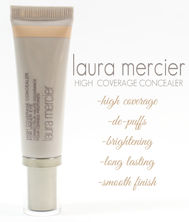 Laura Mercier High Coverage Concealer for Under Eye: This anti-aging concealer offers high coverage, de-puffs, brightens, lasts all day and goes on smoothly.