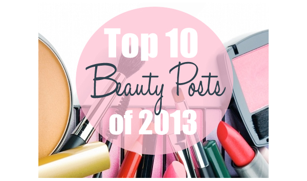 Top 10 Beauty Blog Posts of 2013.