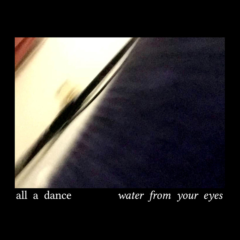 Image result for water from your eyes all a dance
