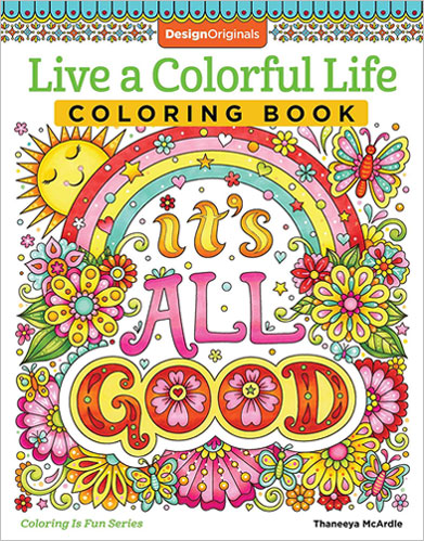 Live a Colorful Life Coloring Book by Thaneeya McArdle