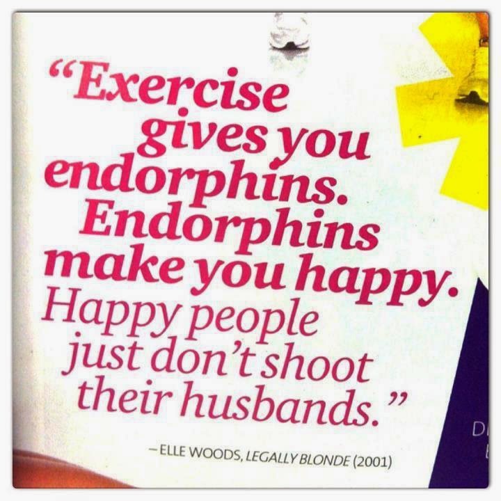 Endorphins Make You Happy Legally Blonde