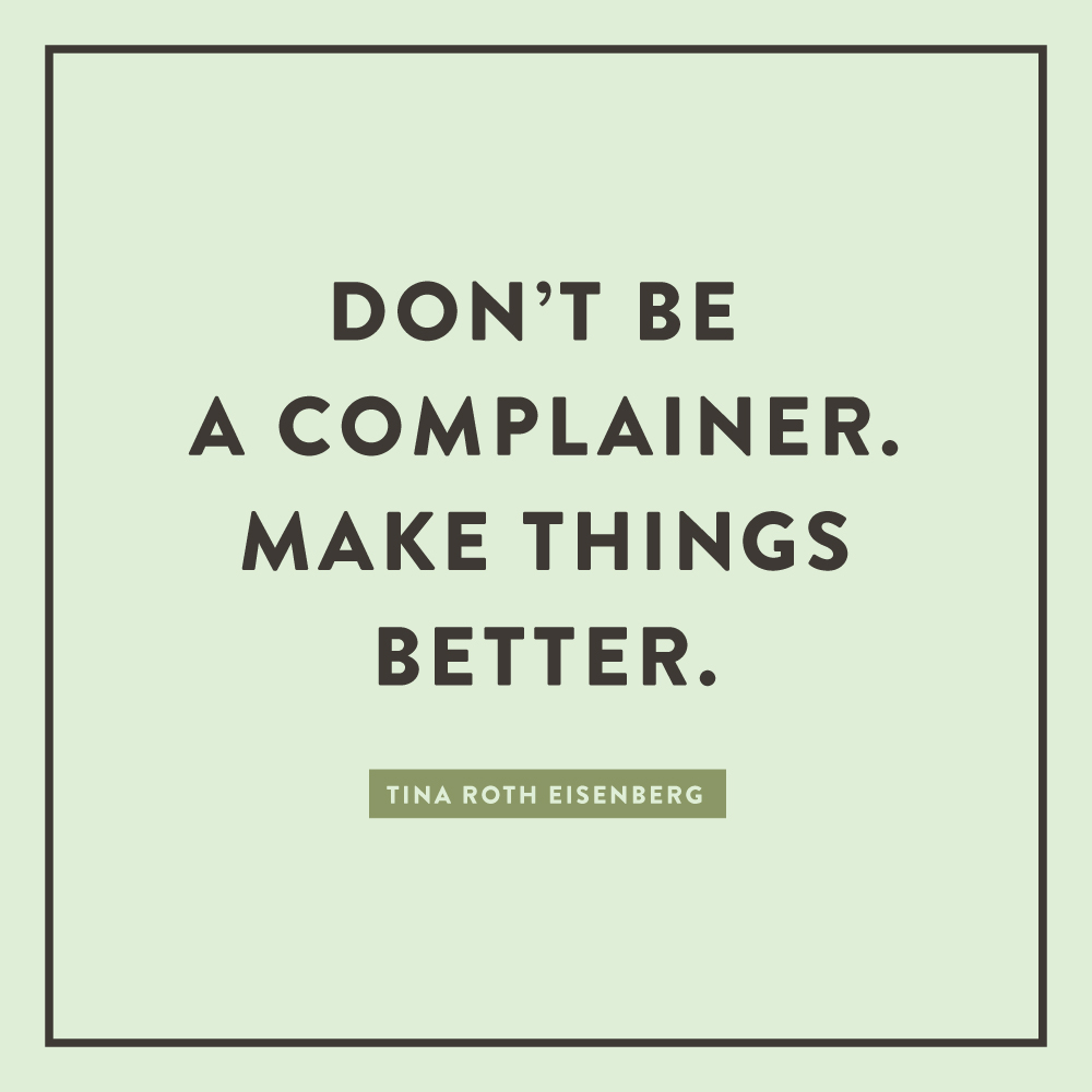 Don't complain. Make a change. — Spruce Rd.