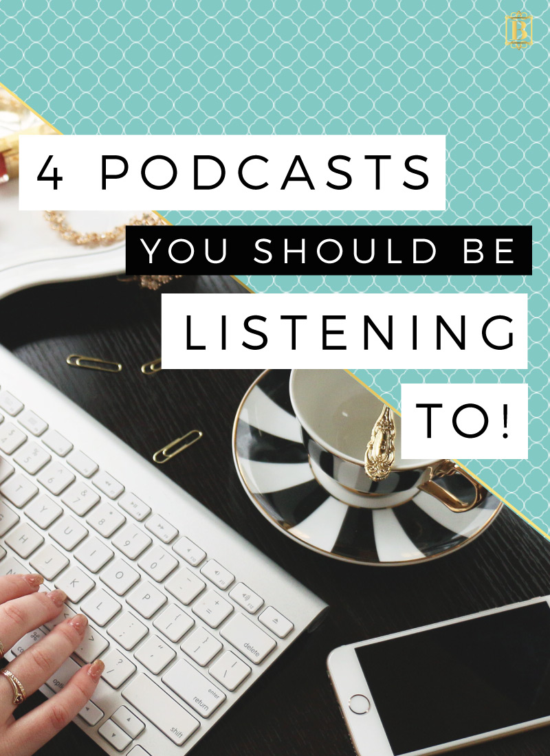 4 Podcasts You Should Be Listening To!