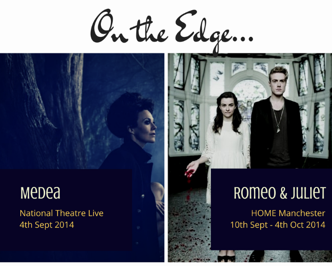 National Theatre Live - Medea; HOME Manchester - Romeo & Juliet | Within My Locket