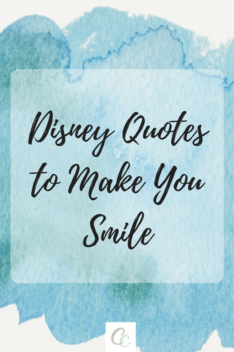 Disney Quotes To Make You Smile Caring Crate