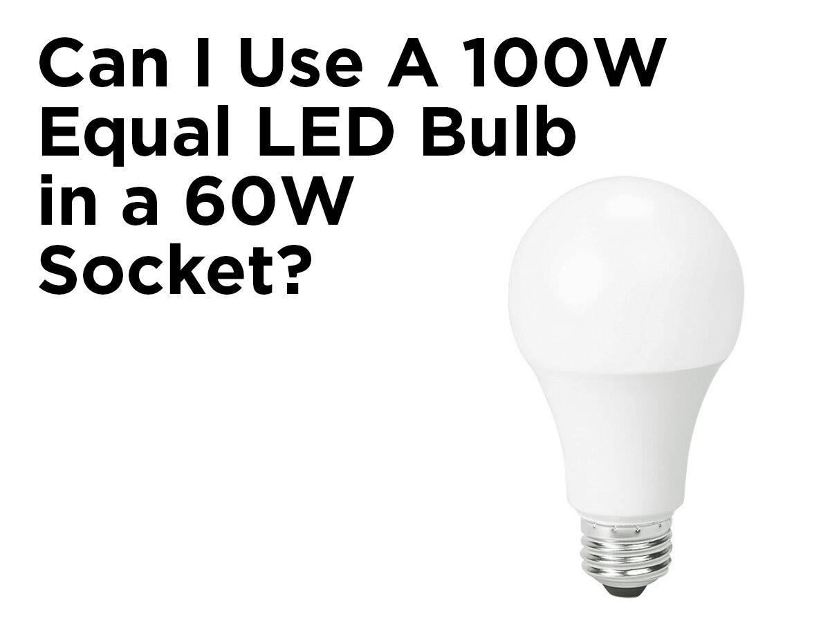 How many amps does a 100 watt light bulb pull Can I Use A 100w Equal Led Bulb In A 60w Socket 1000bulbs Com Blog