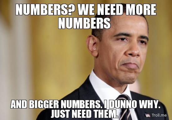 Image result for we need numbers meme