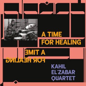 Kahil El'Zabar Quartet - A Time For Healing