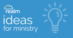 REALM IDEAS FOR MINISTRY