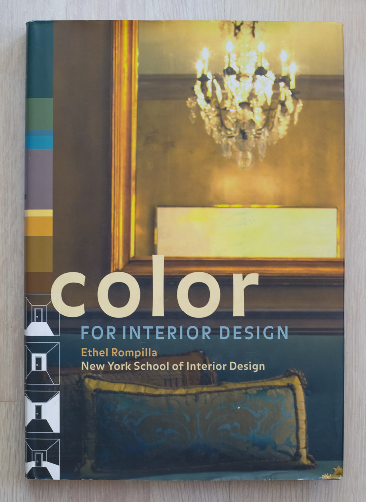   Color for Interior Design  by Ethel Rompilla and the New York School of Interior Design. Editorial Concept Development and Acquisition by Richard Olsen. Susan Lovell and Elaine Stainton, Editors. HvAD, Graphic Design. Justine Keefe, Production Manager. Harry N. Abrams, Inc., Publishers. 