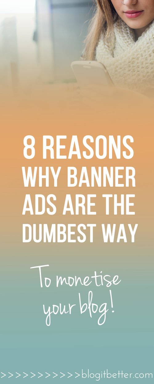 8 Reasons Why Banners Ads Suck For Monetising Your Site! - Blog it Better!